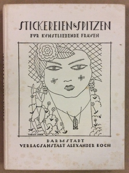 STICKEREIEN UND SPITZEN. (Jahrgang 1930/1931). - Blatter fur kunstliebende Frauen.