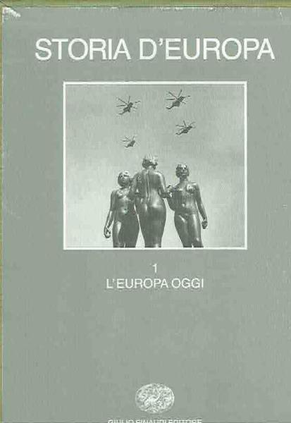 STORIA D'EUROPA. Volume I. L'Europa oggi.
