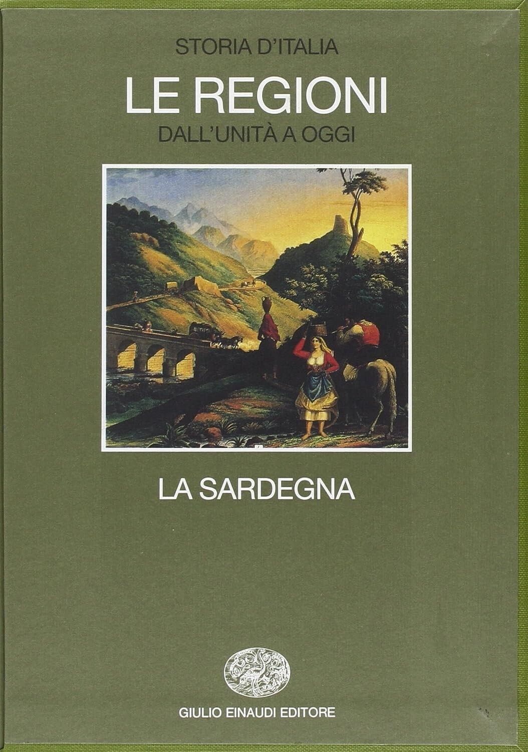 STORIA D'ITALIA. LE REGIONI DALL'UNITA' A OGGI. LA SARDEGNA.