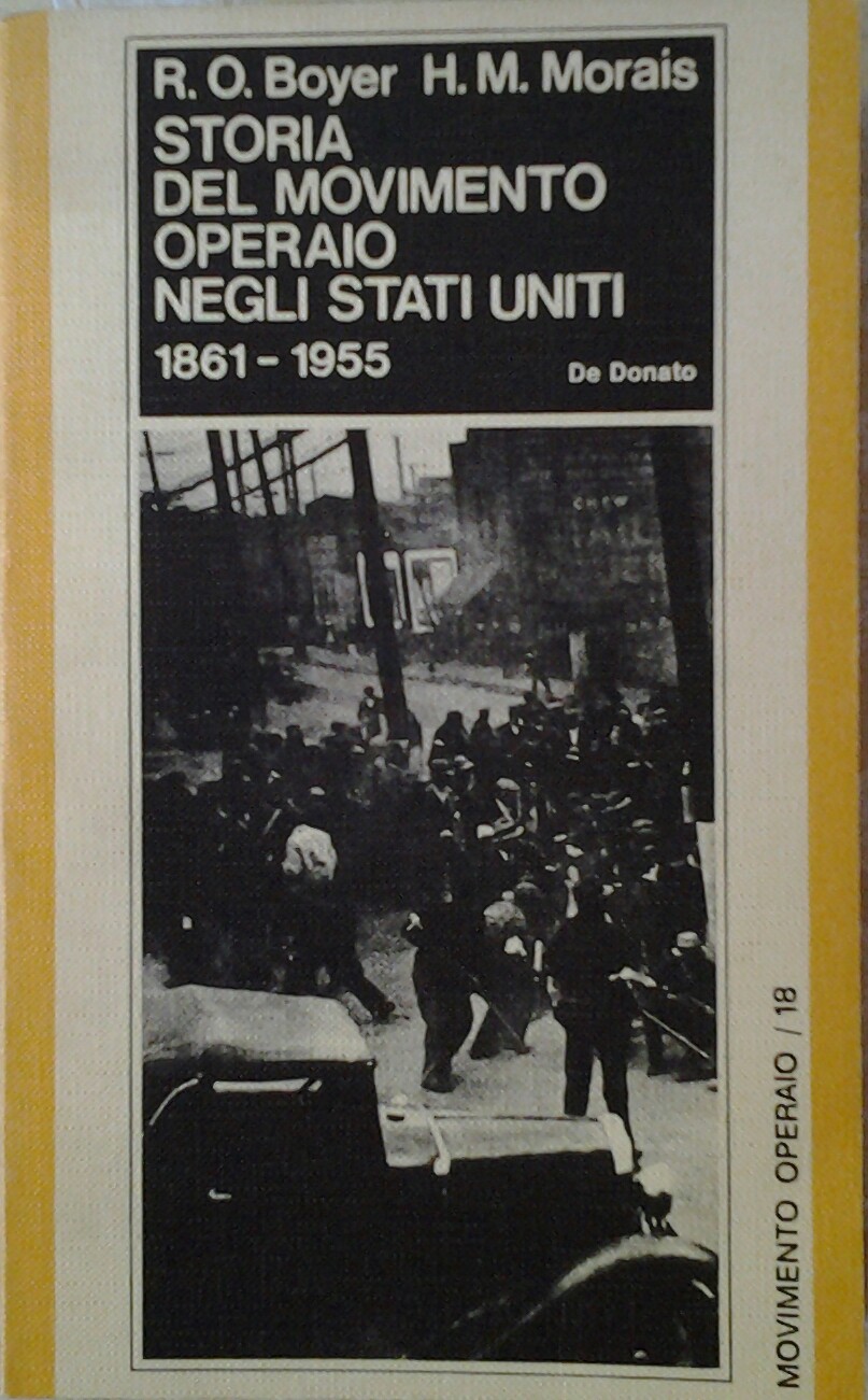 STORIA DEL MOVIMENTO OPERAIO NEGLI STATI UNITI. 1861 - 1955.