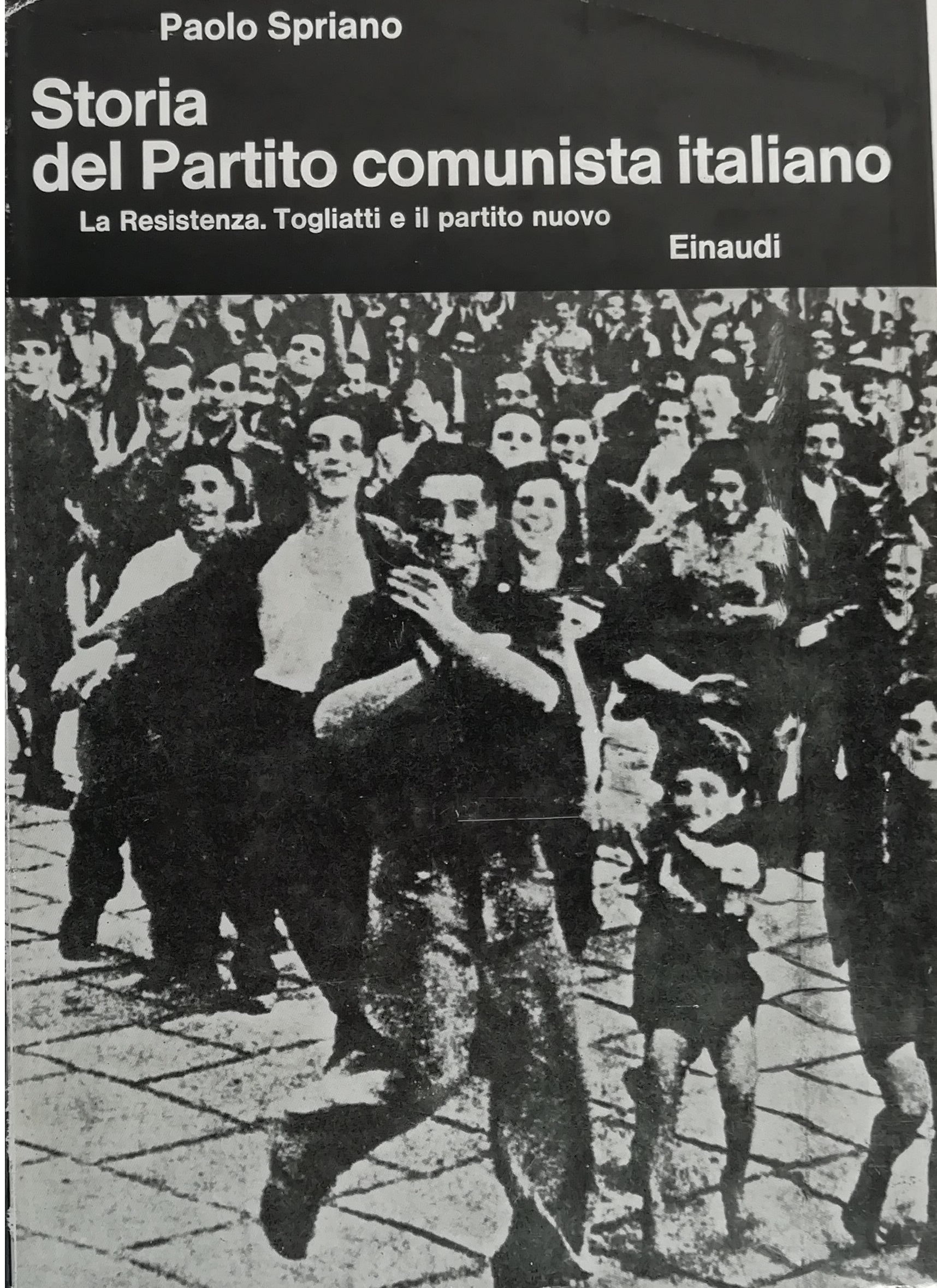 STORIA DEL PARTITO COMUNISTA ITALIANO 5. LA RESISTENZA. TOGLIATTI E …