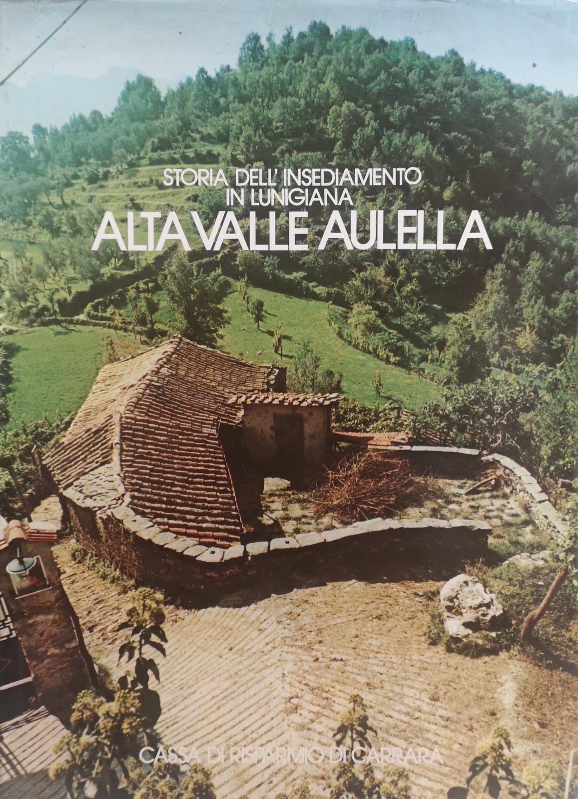 STORIA DELL'INSEDIAMENTO IN LUNIGIANA: ALTA VALLE AULELLA.