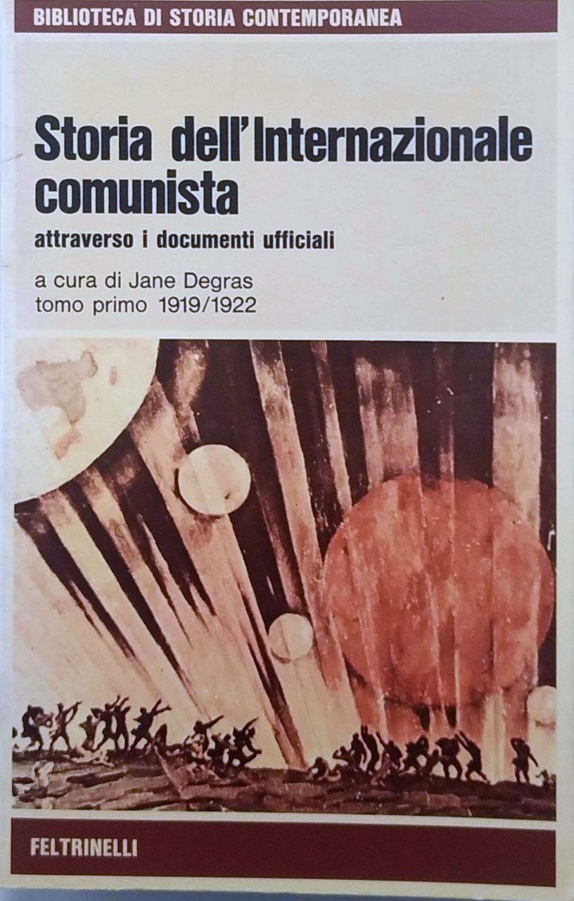 STORIA DELL'INTERNAZIONALE COMUNISTA ATTRAVERSO I DOCUMENTI UFFICIALI. 3 Volumi.
