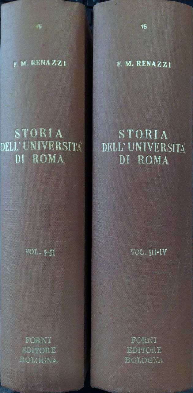 STORIA DELL'UNIVERSITÀ DI ROMA. 4 Volumi in due tomi.