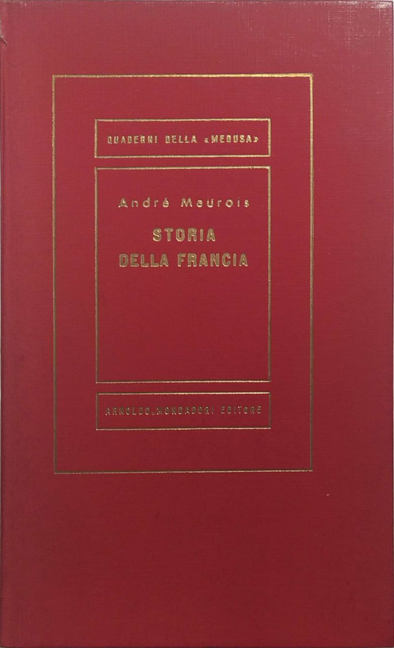 STORIA DELLA FRANCIA. - Collana "I Quaderni della Medusa" - …