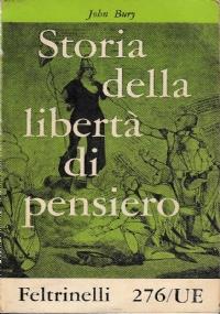 STORIA DELLA LIBERTA' DI PENSIERO. - Traduzione di Gianni Cazzaroli. …