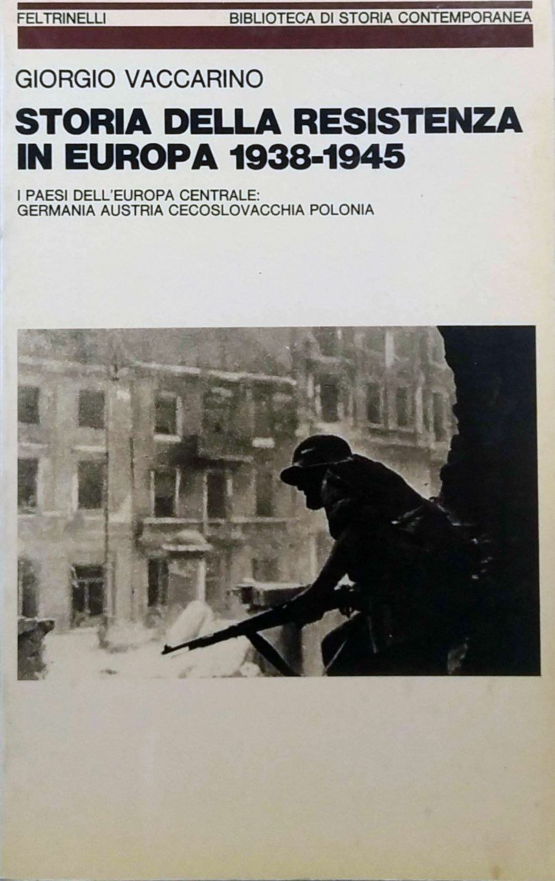 STORIA DELLA RESISTENZA IN EUROPA 1938-1945. - I paesi dell'Europa …
