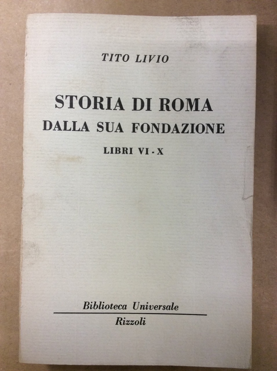 STORIA DI ROMA DALLA SUA FONDAZIONE (LIBRI VI-X).