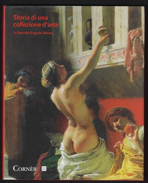 STORIA DI UNA COLLEZIONE D'ARTE TRA OTTOCENTO E NOVECENTO : …