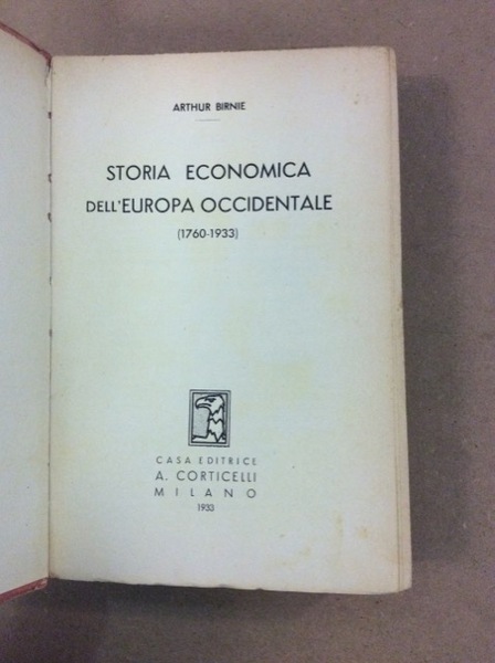 STORIA ECONOMICA DELL'EUROPA OCCIDENTALE DAL 1760 AL 1933.