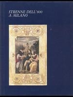 STRENNE DELL'800 A MILANO. - Prefazione di Dante Isella.