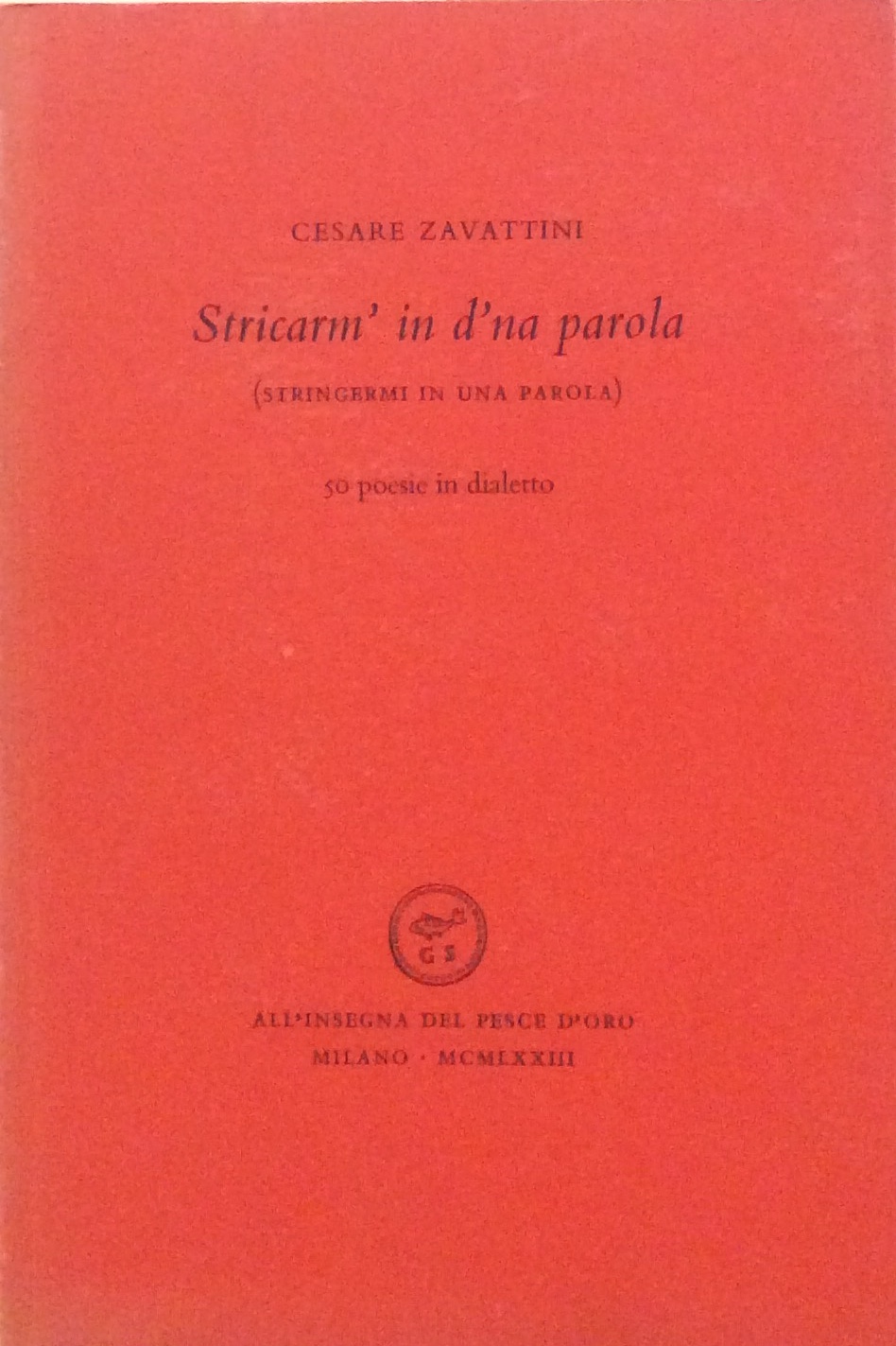 STRICARM'IN D'NA PAROLA (STRINGERMI IN UNA PAROLA). - 50 poesie …