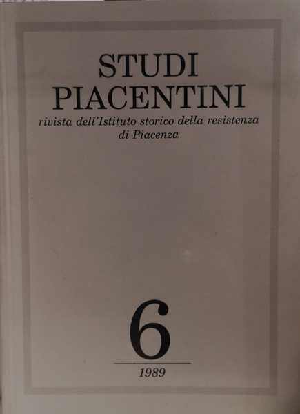 STUDI PIACENTINI. RIVISTA DELL'ISTITUTO STORICO DELLA RESISTENZA DI PIACENZA. N.6 …
