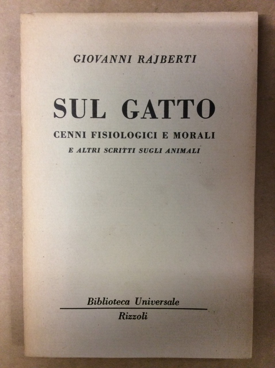 SUL GATTO: CENNI FISIOLOGICI E MORALI - ALTRI SCRITTI SUGLI …