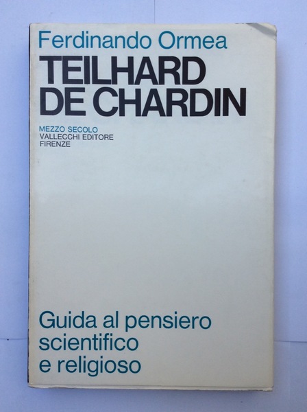 TEILHARD DE CHARDIN. 2 VOLUMI. - Guida al pensiero scientifico …