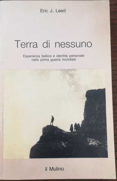 TERRA DI NESSUNO : ESPERIENZA BELLICA E IDENTITA PERSONALE NELLA …