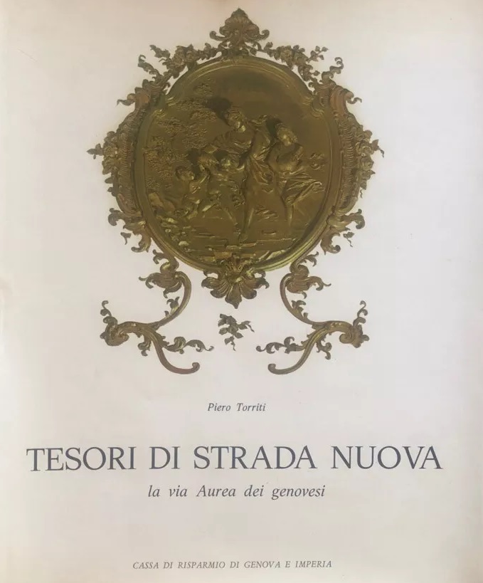 TESORI DI STRADA NUOVA : LA VIA AUREA DEI GENOVESI.