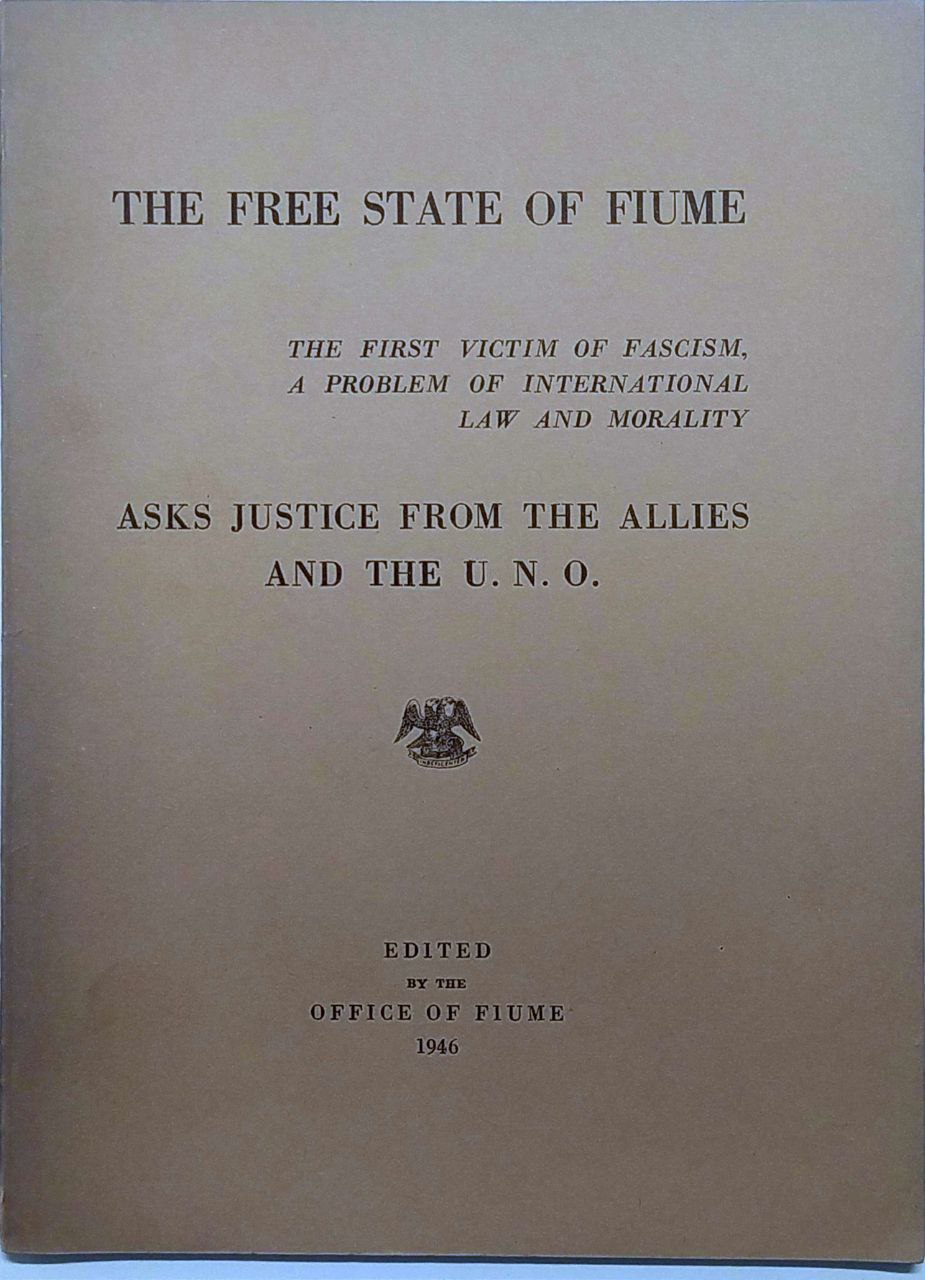 THE FREE STATE OF FIUME ASKS JUSTICE FROM THE ALLIES …