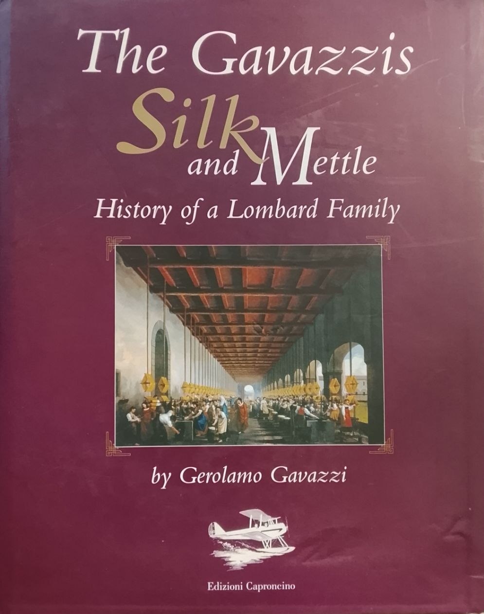 THE GAVAZZIS. SILK AND METTLE. HISTORY OF A LOMBARD FAMILY. …