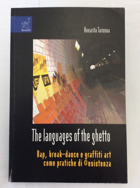 THE LANGUAGES OF THE GHETTO : RAP, BREAK-DANCE E GRAFFITI …