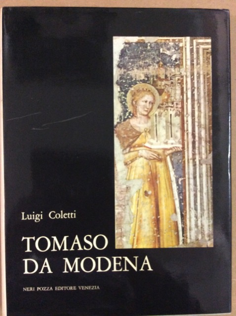 TOMASO DA MODENA. - A cura di Clara Rosso Coletti. …