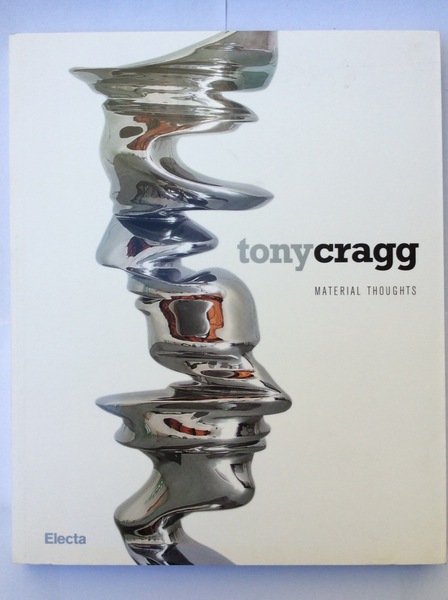 TONY CRAGG: MATERIAL THOUGHTS.