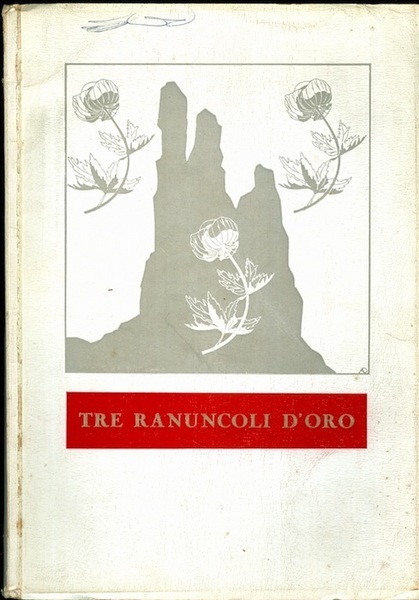 TRE RANUNCOLI D'ORO : SECONDA BIENNALE INTERNAZIONALE FOTOGRAFICA DELLA MONTAGNA …
