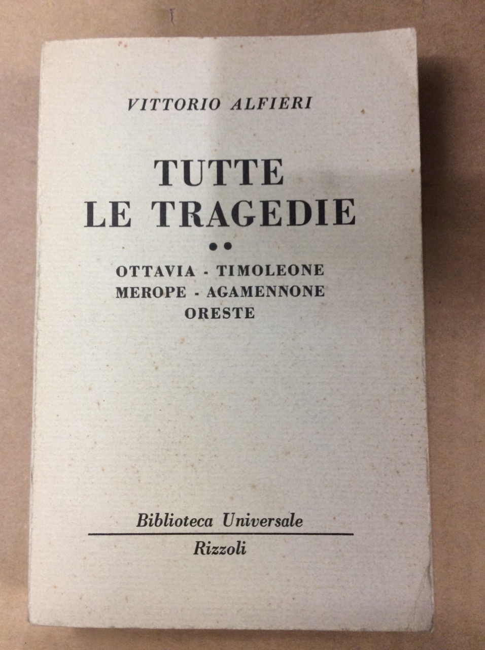 TUTTE LE TRAGEDIE. II. - Ottavia - Timoleone - Merope …