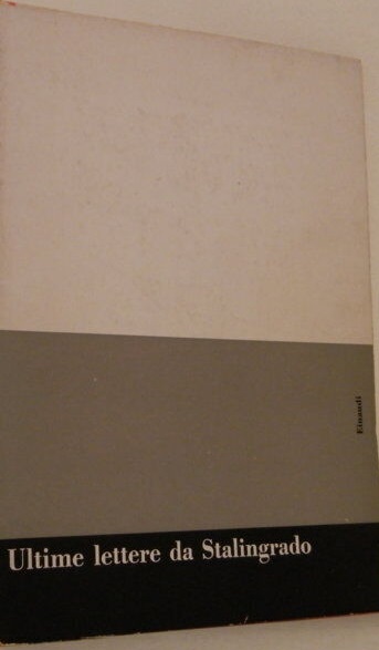 ULTIME LETTERE DA STALINGRADO.