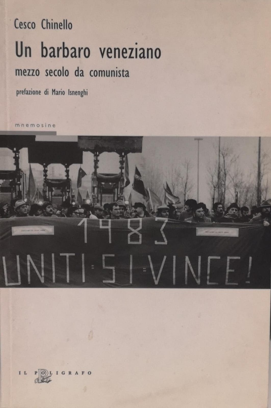 UN BARBARO VENEZIANO. MEZZO SECOLO DA COMUNISTA. - Prefazione di …