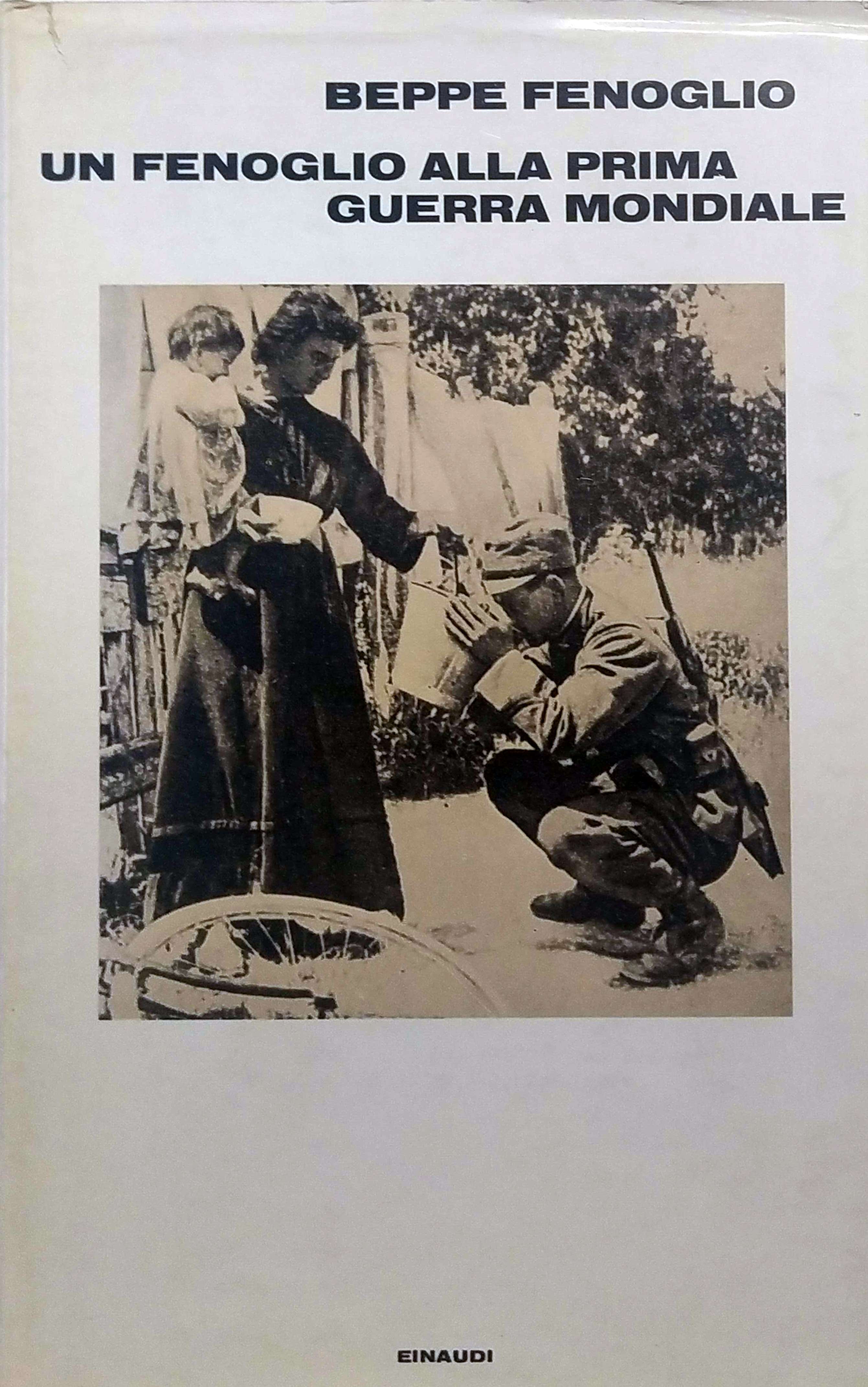 UN FENOGLIO ALLA PRIMA GUERRA MONDIALE. - A cura di …