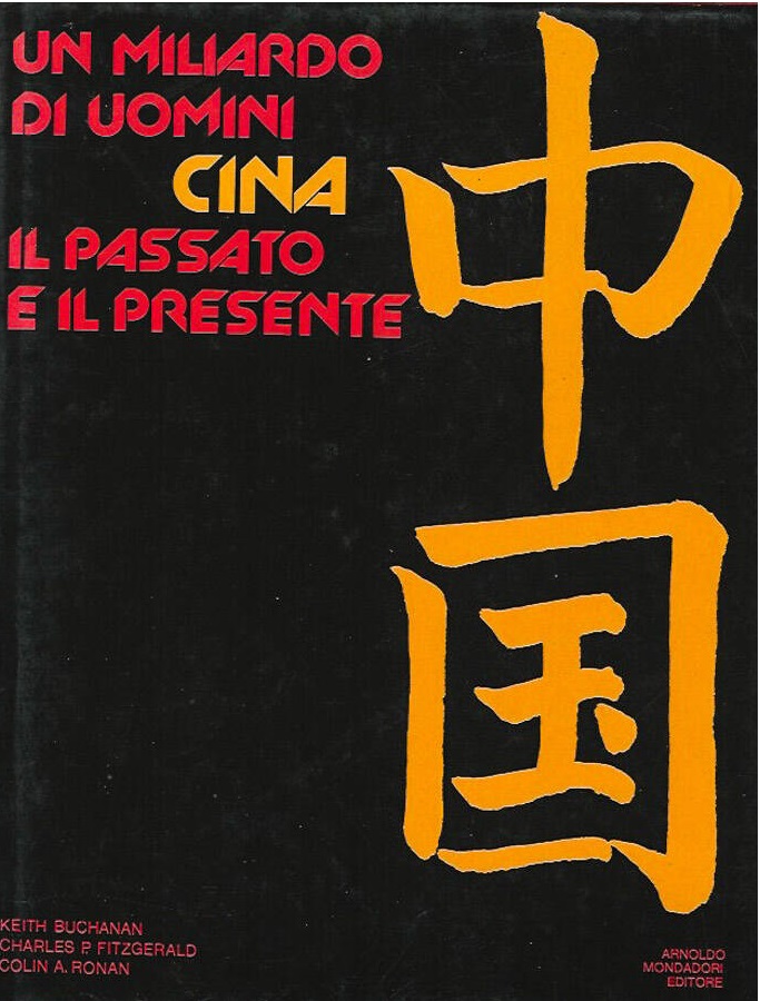 UN MILIARDO DI UOMINI : CINA IL PASSATO E IL …
