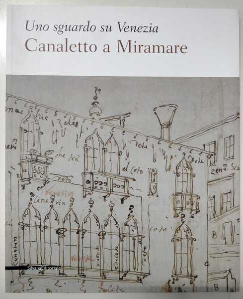 UNO SGUARDO SU VENEZIA: CANALETTO A MIRAMARE.