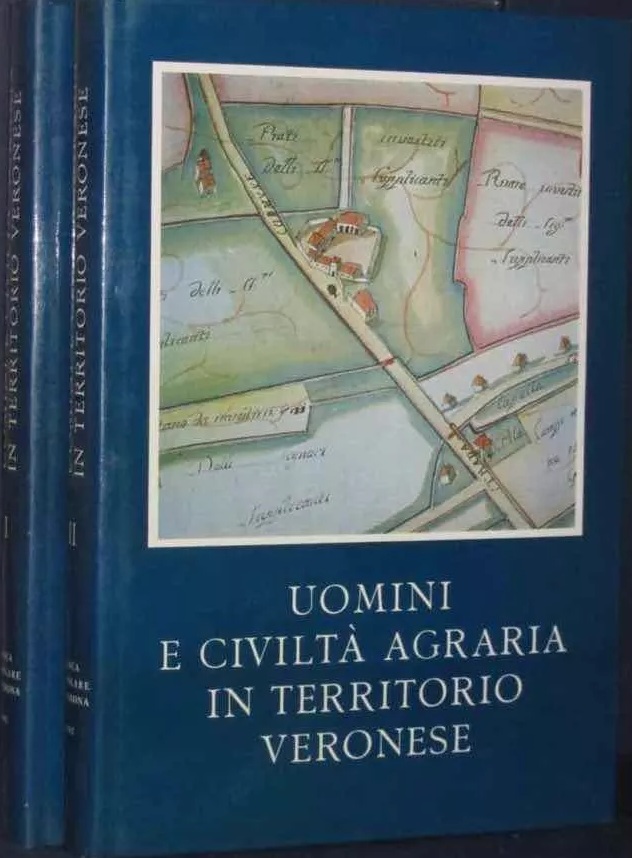 UOMINI E CIVILTA' AGRARIA IN TERRITORIO VERONESE. 2 Volumi. - …