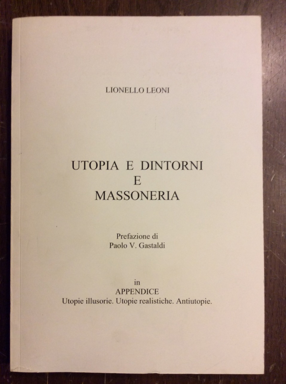 UTOPIA E DINTORNI E MASSONERIA. - Prefazione di Paolo V. …