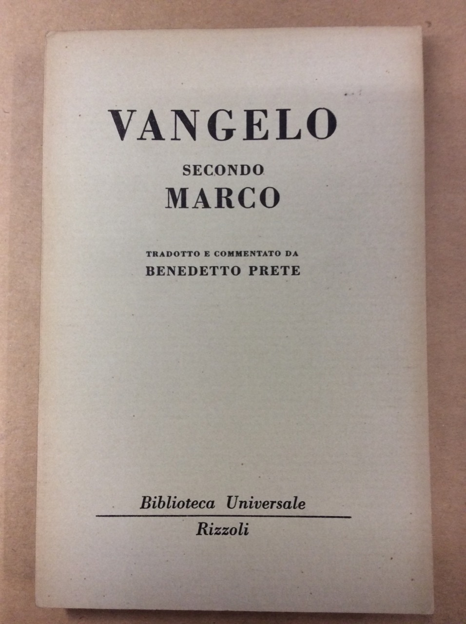 VANGELO SECONDO MARCO TRADOTTO E COMMENTATO DA BENEDETTO PRETE.