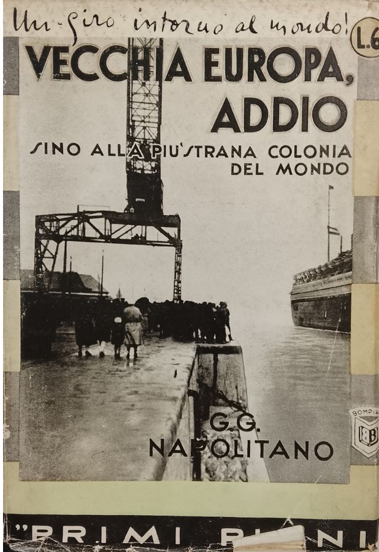 VECCHIA EUROPA, ADDIO. - Giro intorno al mondo. Vol. I: …