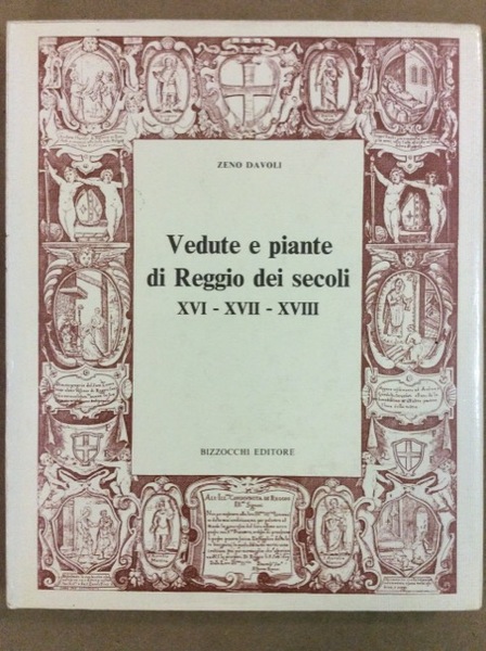 VEDUTE E PIANTE DI REGGIO DEI SECOLI: XVI - XVII …