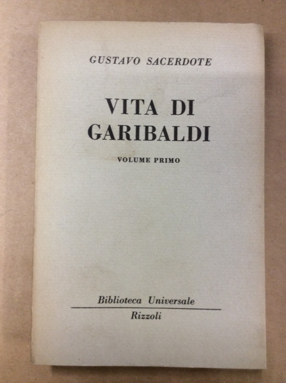 VITA DI GARIBALDI. VOLUME PRIMO.