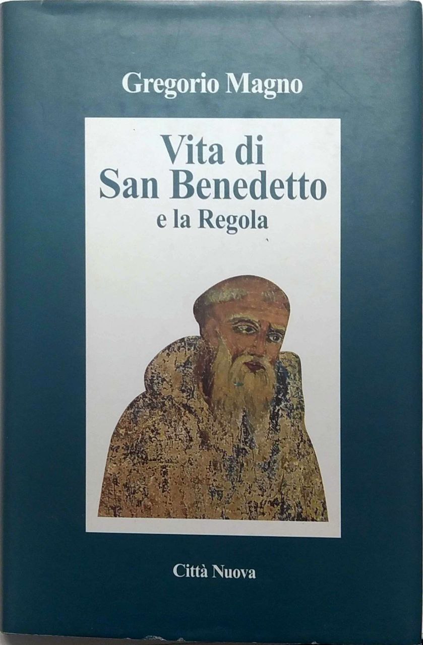 VITA DI SAN BENEDETTO E LA REGOLA.