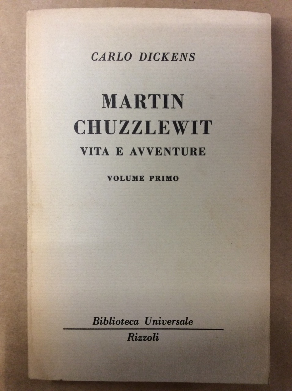 VITA E AVVENTURE DI MARTIN CHUZZLEWIT. - Volume Primo.