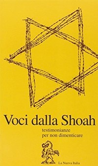 VOCI DALLA SHOAH : TESTIMONIANZE PER NON DIMENTICARE.