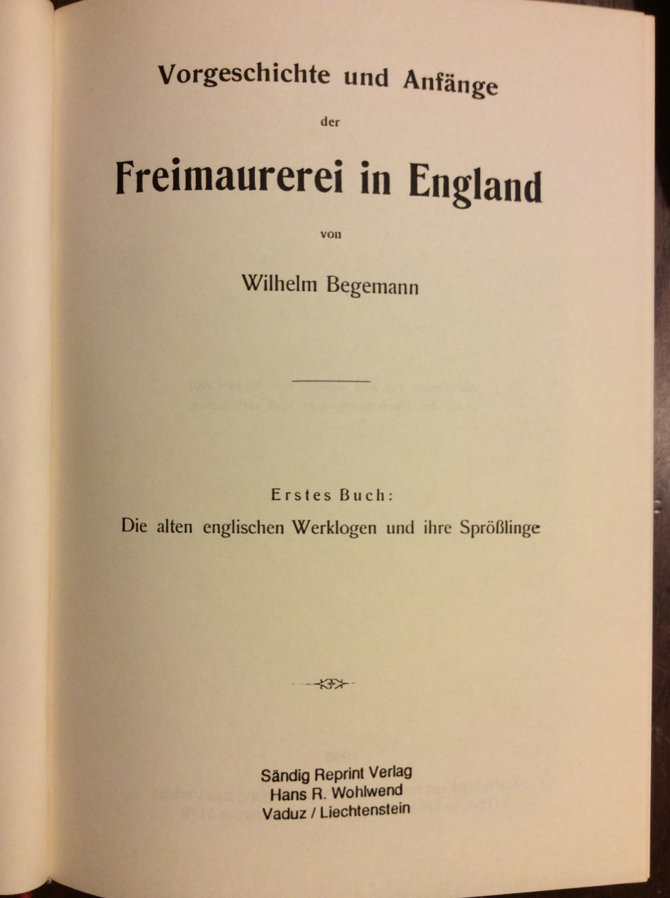 VORGESCHICHTE UND AUFLAGE DER FREIMAUREREI IN ENGLAND. 2 Volumi.