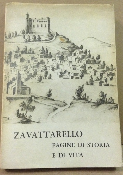 ZAVATTARELLO. - Pagine di storia e di vita.