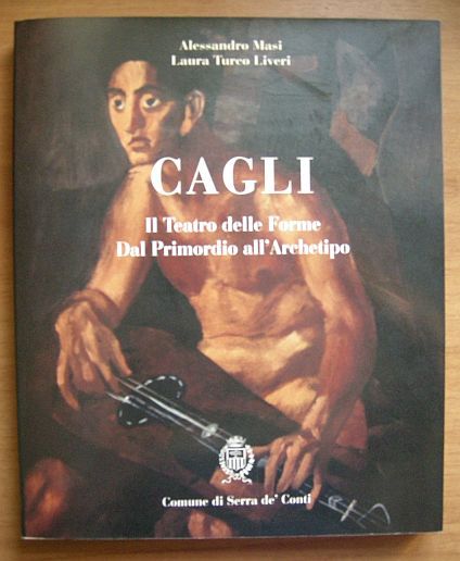 Cagli. Il teatro delle forme. Dal patrimonio all'Archetipo.