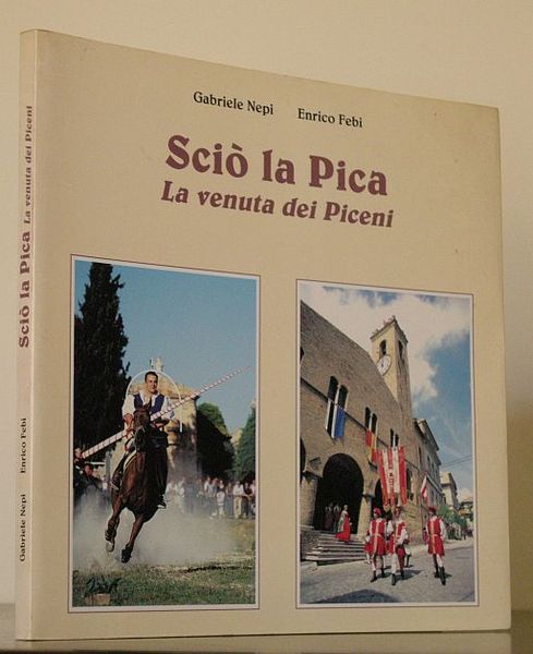 Sci? la Pica. La venuta dei Piceni.