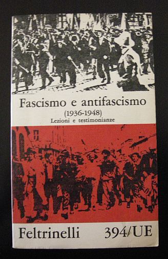 Fascismo e antifascismo (1936-1948). Lezioni e testimonianze.