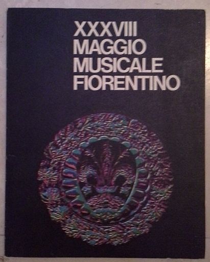 XXXVIII Maggio musicale fiorentino. Numero unico a cura dell'Ufficio Pubblicazioni …