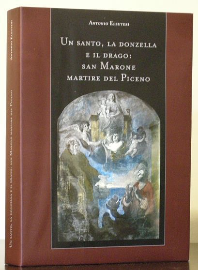 Un Santo, la donzella e il drago: San Marone Martire …