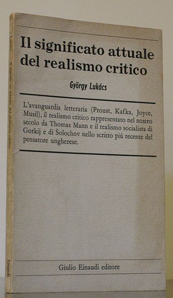 Il significato attuale del realismo critico. L'Avanguardia letteraria (Proust, Kafka, …